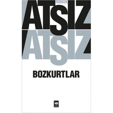 Bozkurtlar; Bozkurtlar Ölümü ve Bozkurtlar Diriliyor