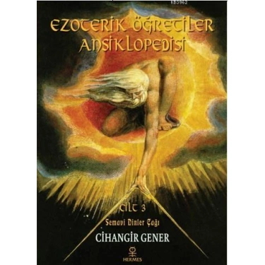 Ezoterik Öğretiler Ansiklopedisi Cilt 3; Semavi Dinler Çağı