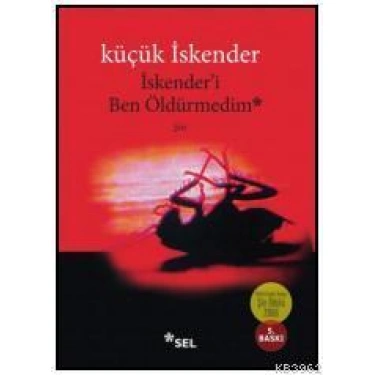 İskenderi Ben Öldürmedim