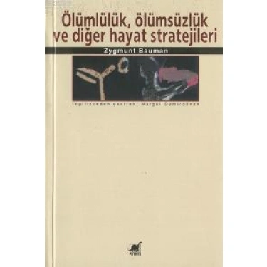 Ölümlülük, Ölümsüzlük ve Diğer Hayat Stratejileri