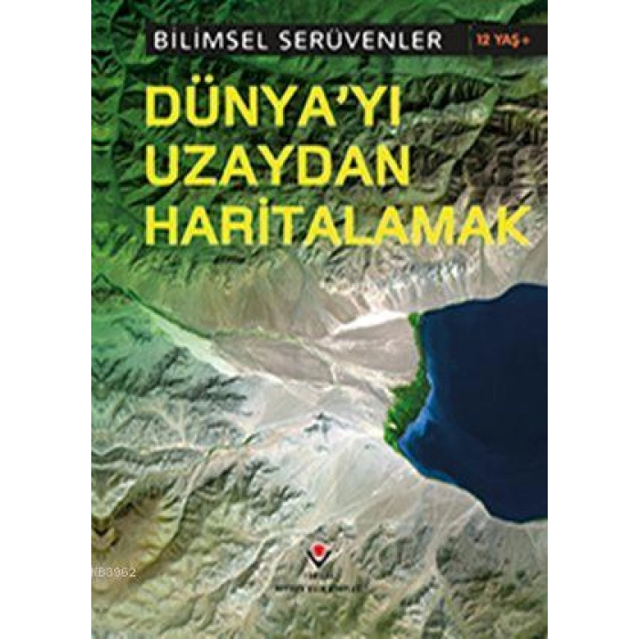 Bilimsel Serüvenler - Dünyayı Uzaydan Haritalamak