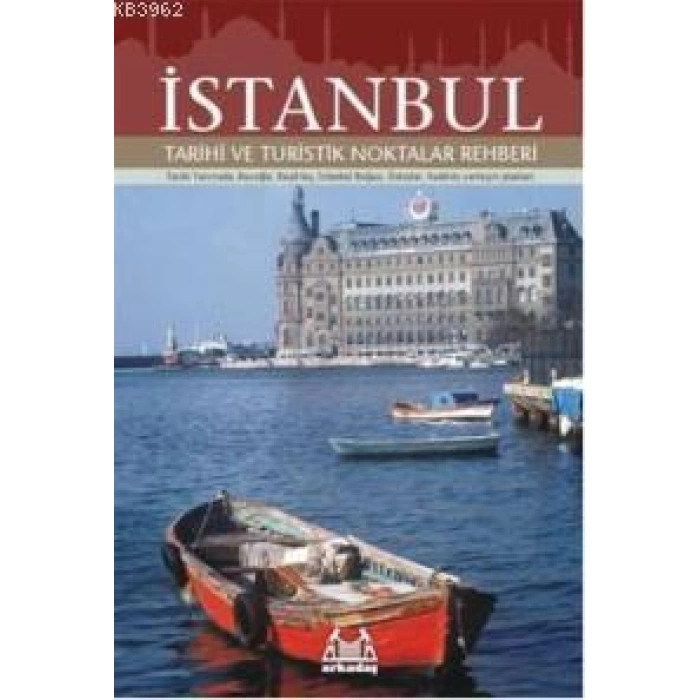 İstanbul; Tarihi ve Turistik Noktalar Rehberi