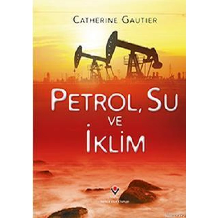 Petrol, Su ve İklim