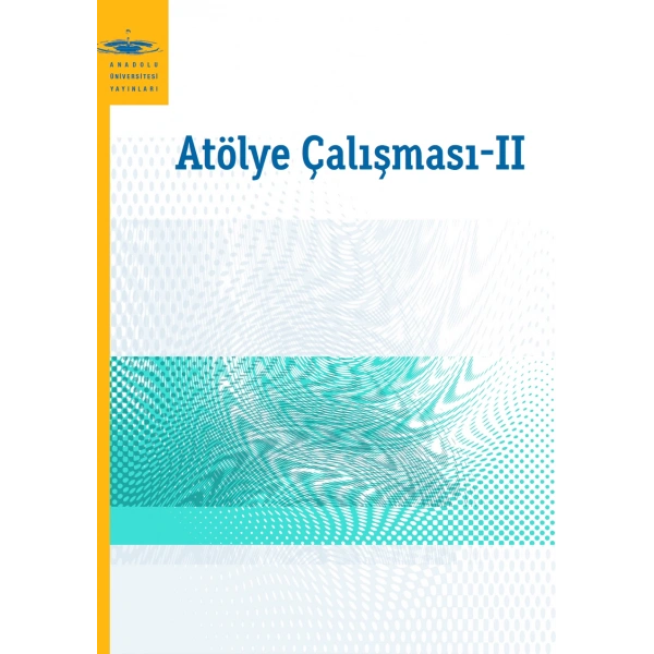 ATÖLYE ÇALIŞMASI II