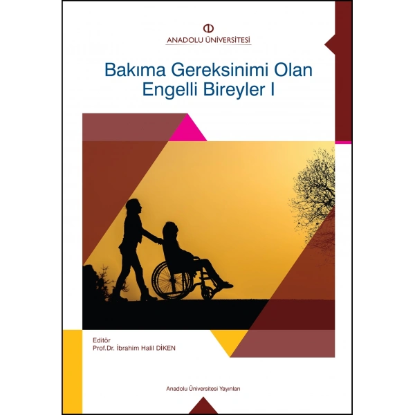 BAKIMA GEREKSİNİMİ OLAN ENGELLİ BİREYLER I