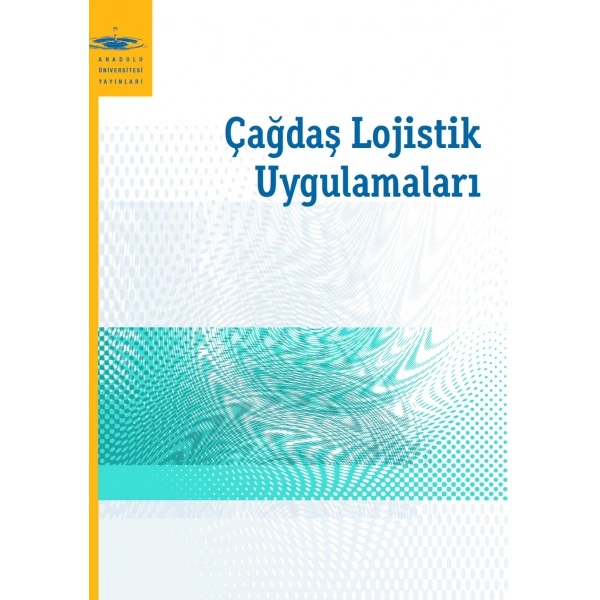 ÇAĞDAŞ LOJİSTİK UYGULAMALARI