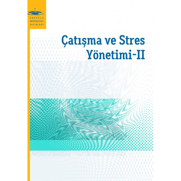 ÇATIŞMA VE STRES YÖNETİMİ II