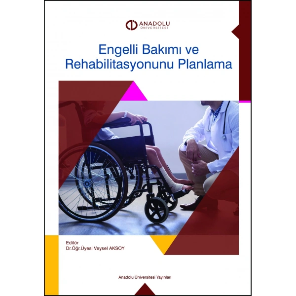 ENGELLİ BAKIMI VE REHABİLİTASYONUNU PLANLAMA
