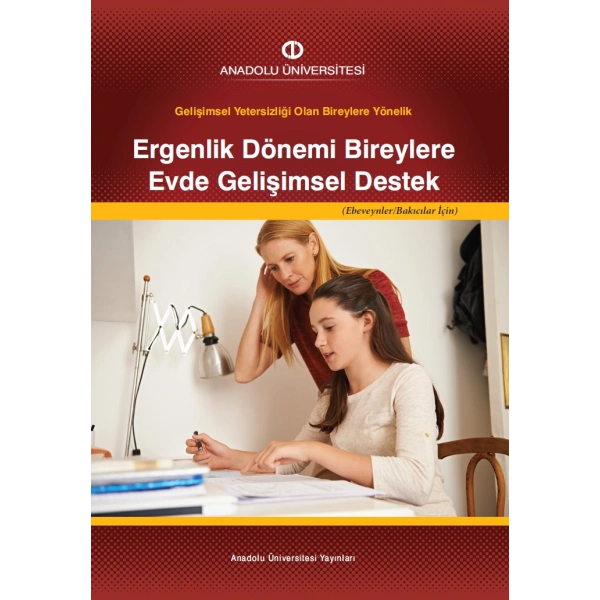 ERGENLİK DÖNEMİ BİREYLERE EVDE GELİŞİMSEL DESTEK (EBEVEYNLER/BAKICILAR İÇİN)