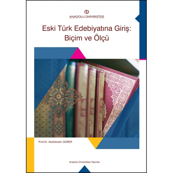 ESKİ TÜRK EDEBİYATINA GİRİŞ: BİÇİM VE ÖLÇÜ