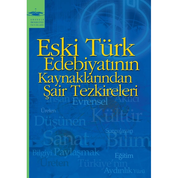 ESKİ TÜRK EDEBİYATININ KAYNAKLARINDAN ŞAİR TEZKİRELERİ