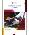 BANKACILIK HİZMET ÜRÜNLERİ