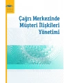 ÇAĞRI MERKEZİNDE MÜŞTERİ İLİŞKİLERİ YÖNETİMİ
