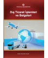 DIŞ TİCARET İŞLEMLERİ VE BELGELERİ