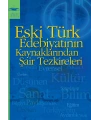 ESKİ TÜRK EDEBİYATININ KAYNAKLARINDAN ŞAİR TEZKİRELERİ