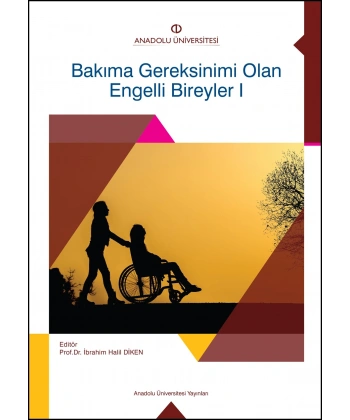 BAKIMA GEREKSİNİMİ OLAN ENGELLİ BİREYLER I