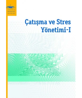 ÇATIŞMA VE STRES YÖNETİMİ I