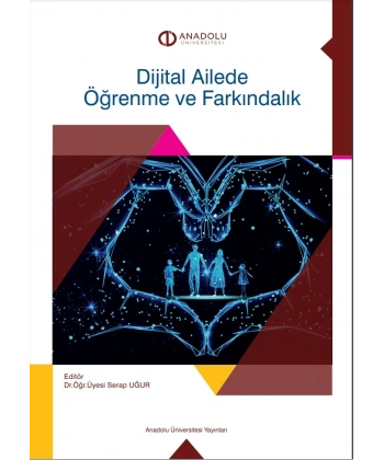 DİJİTAL AİLEDE ÖĞRENME VE FARKINDALIK