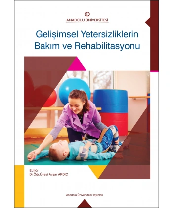 GELIŞIMSEL YETERSIZLIKLERIN BAKIM VE REHABILITASYONU