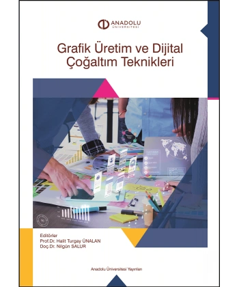 GRAFİK ÜRETİM VE DİJİTAL ÇOĞALTIM TEKNİKLERİ