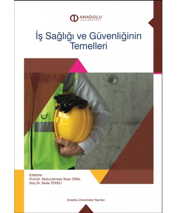 İŞ SAĞLIĞI VE GÜVENLİĞİNİN TEMELLERİ