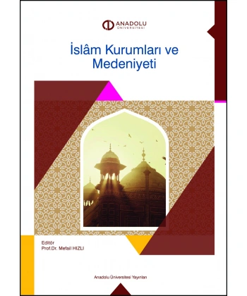 İSLÂM KURUMLARI VE MEDENİYETİ
