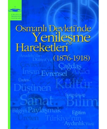 OSMANLI DEVLETINDE YENILEŞME HAREKETLERI (1876-1918)