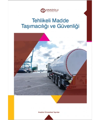 TEHLİKELİ MADDE TAŞIMACILIĞI VE GÜVENLİĞİ