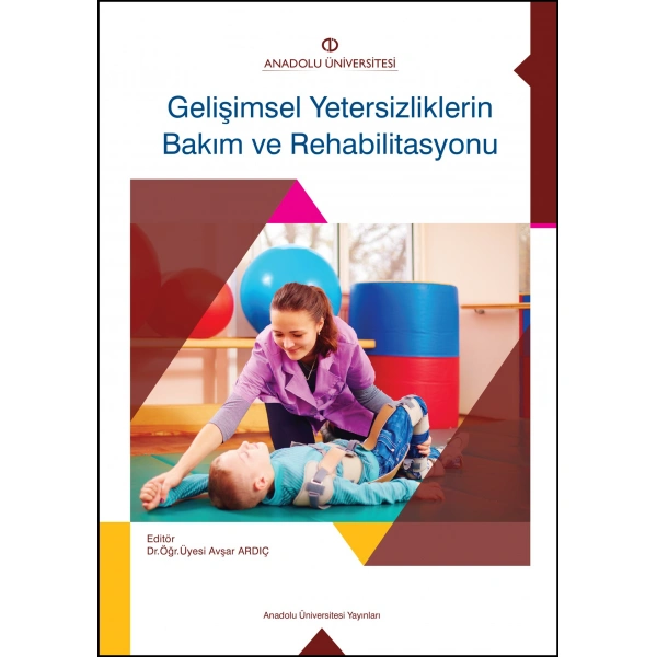 GELIŞIMSEL YETERSIZLIKLERIN BAKIM VE REHABILITASYONU