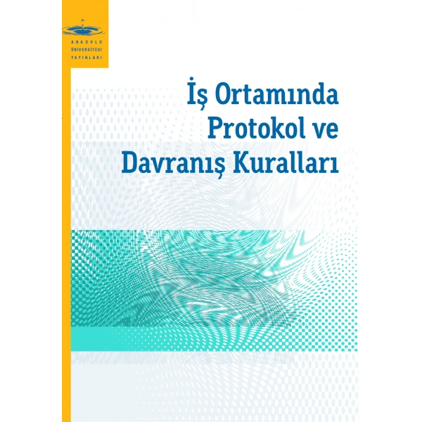 İŞ ORTAMINDA PROTOKOL VE DAVRANIŞ KURALLARI
