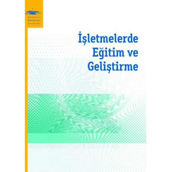 İŞLETMELERDE EĞİTİM VE GELİŞTİRME