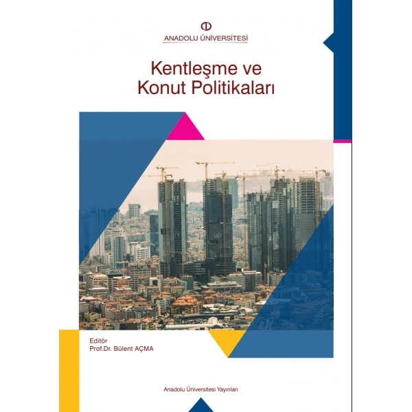KENTLEŞME VE KONUT POLİTİKALARI