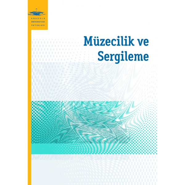 MÜZECİLİK VE SERGİLEME