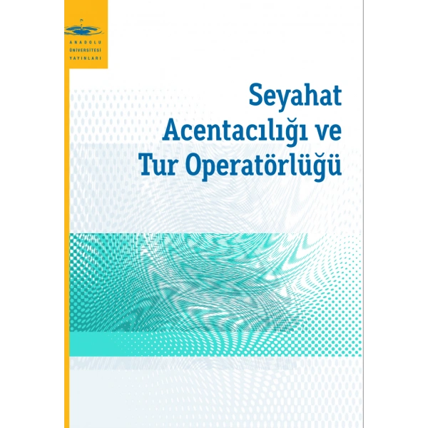 SEYAHAT ACENTACİLIĞI VE TUR OPERATÖRLÜĞÜ
