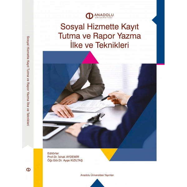 SOSYAL HİZMETTE KAYIT TUTMA VE RAPOR YAZMA İLKE VE TEKNİKLERİ