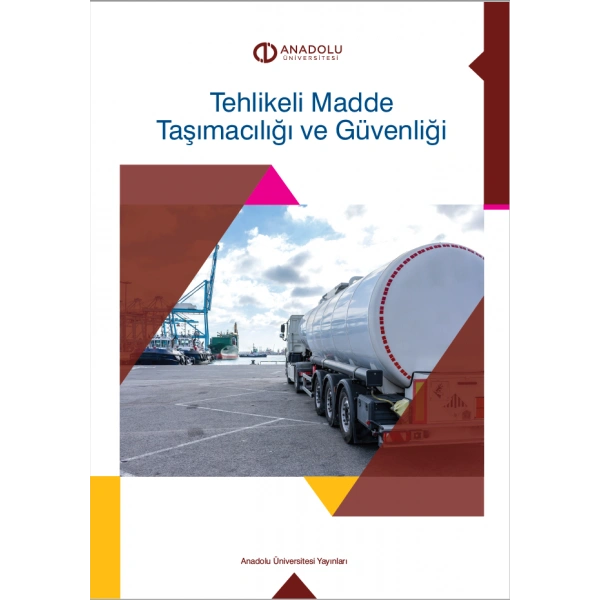 TEHLİKELİ MADDE TAŞIMACILIĞI VE GÜVENLİĞİ