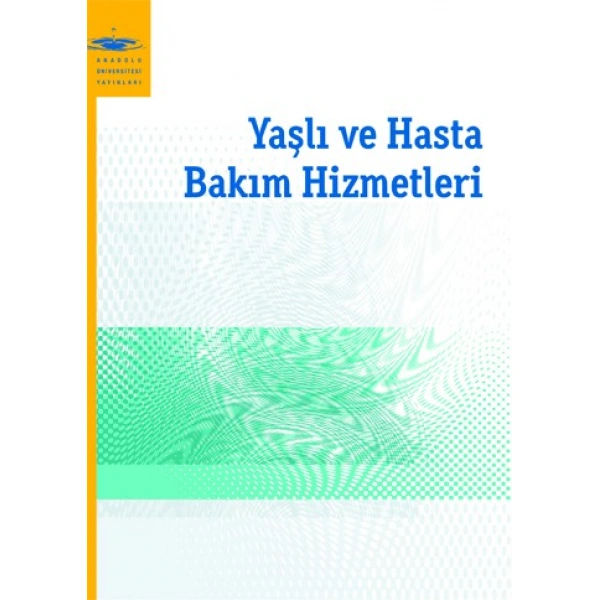YAŞLI VE HASTA BAKIM HİZMETLERİ