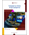 FOTOĞRAF VE VİDEO PROJE GELİŞTİRME