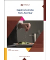 GASTRONOMİDE YENİ AKIMLAR