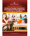 GELİŞİMSEL DESTEĞE GEREKSİNİMİ OLAN ERGENLİK DÖNEMİ ÖĞRENCİLER (12-18 YAŞ) VE ÖZELİKLERİ ( EĞİTİMCİLER UZMANLAR İÇİN)