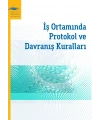 İŞ ORTAMINDA PROTOKOL VE DAVRANIŞ KURALLARI