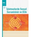 İŞLETMELERDE SOSYAL SORUMLULUK VE ETİK