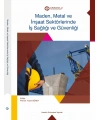 MADEN, METAL VE İNŞAAT SEKTÖRLERİNDE İŞ SAĞLIĞI VE GÜVENLİĞİ