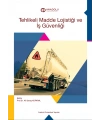 TEHLİKELİ MADDE LOJİSTİĞİ VE İŞ GÜVENLİĞİ