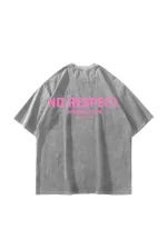 No Respect Baskılı Oversize Unisex Yıkamalı Beyaz Tshirt