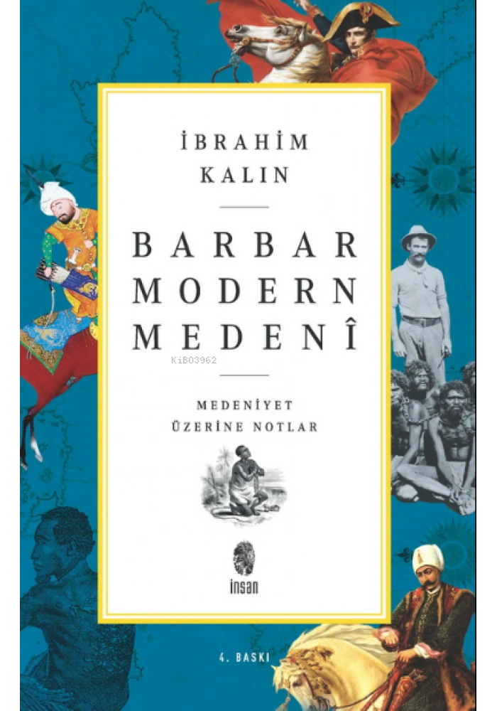 Barbar Modern Medeni; Medeniyet Üzerine Notlar