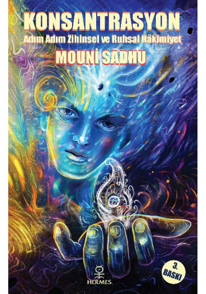 Konsantrasyon; Adım Adım Mutlak Zihinsel ve Ruhsal Hakimiyet