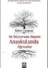 Ne Biliyorsam Hepsini Anaokulunda Öğrendim; Sıradan Şeyler Üzerine Sıra Dışı Düşünceler