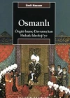 Osmanlı; Örgüt - İnanç - Davranıştan Hukuk - İdeolojiye