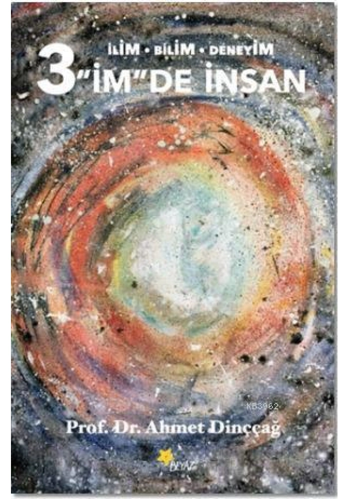 3 İmde İnsan; İlim - Bilim - Deneyim
